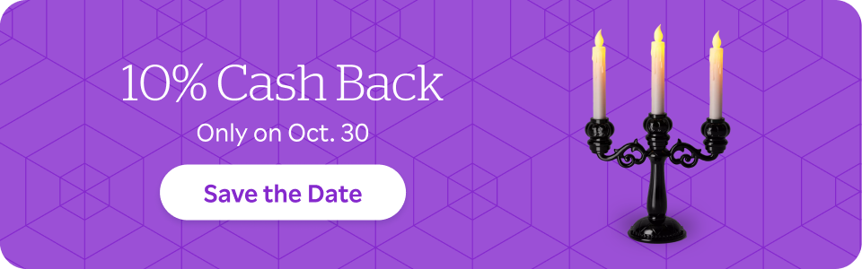 10% Cash Back. Only on Oct 30th. Save The Date