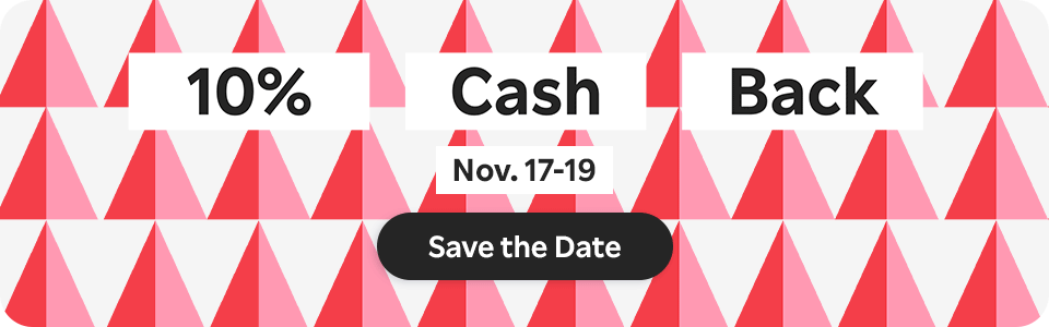 10% Cash Back only in the App. Nov 17-19. Save the Date