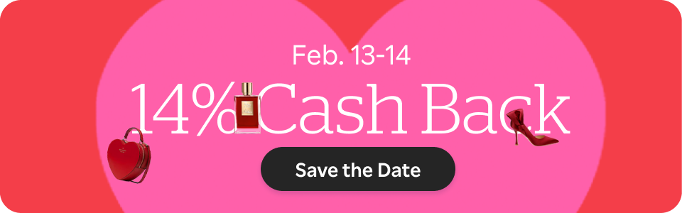 Only on Feb 13th -14th. 14% Cash Back. Save The Date