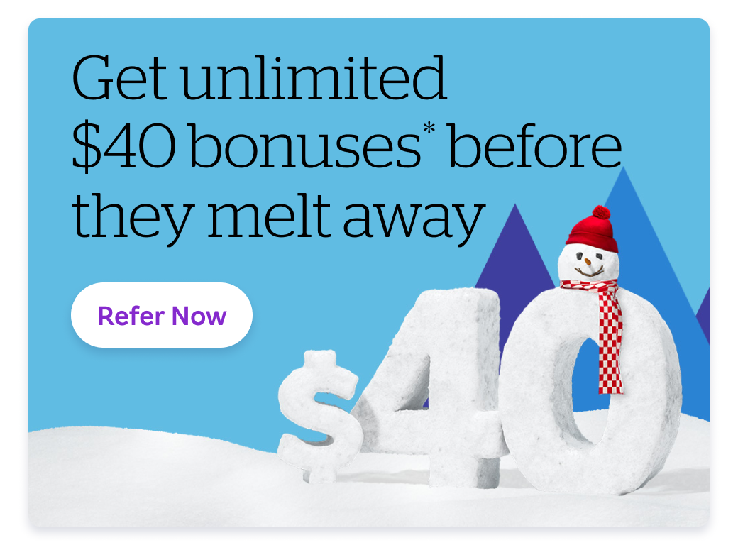 Get unlimited $30 bonuses - Refer all the folks you know and even some you kinda know.