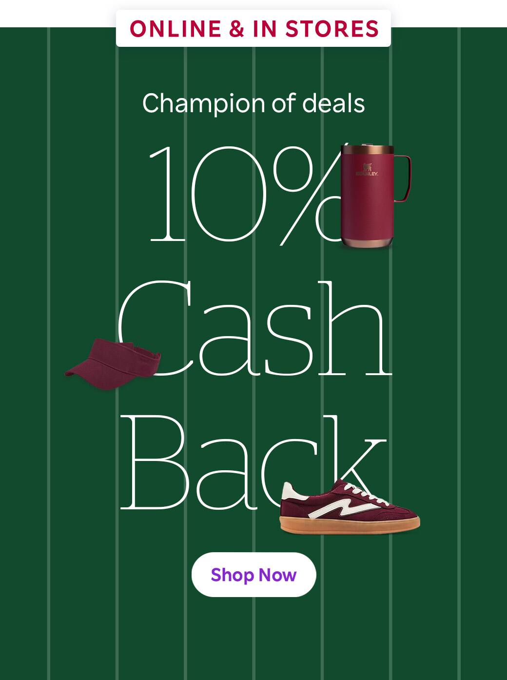 Champion of deals; 10% Cash Back