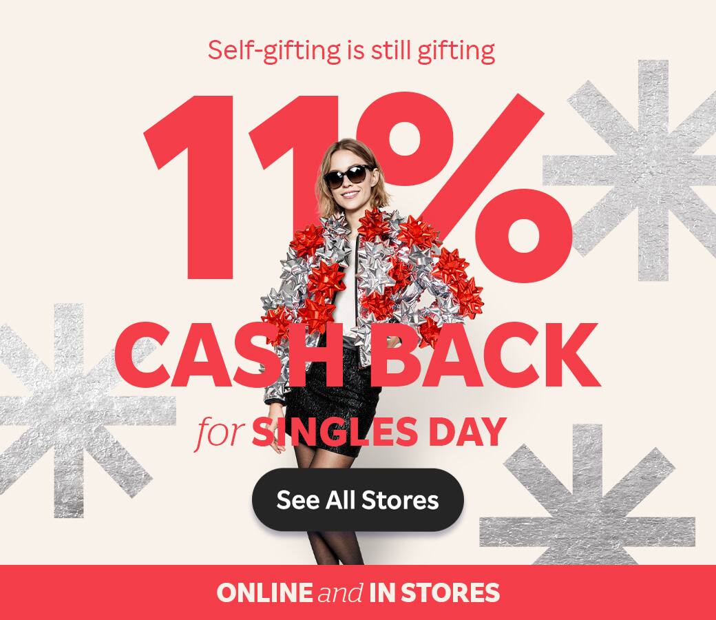 Single&#x27;s Day: 11% Cash Back; Online and In Stores