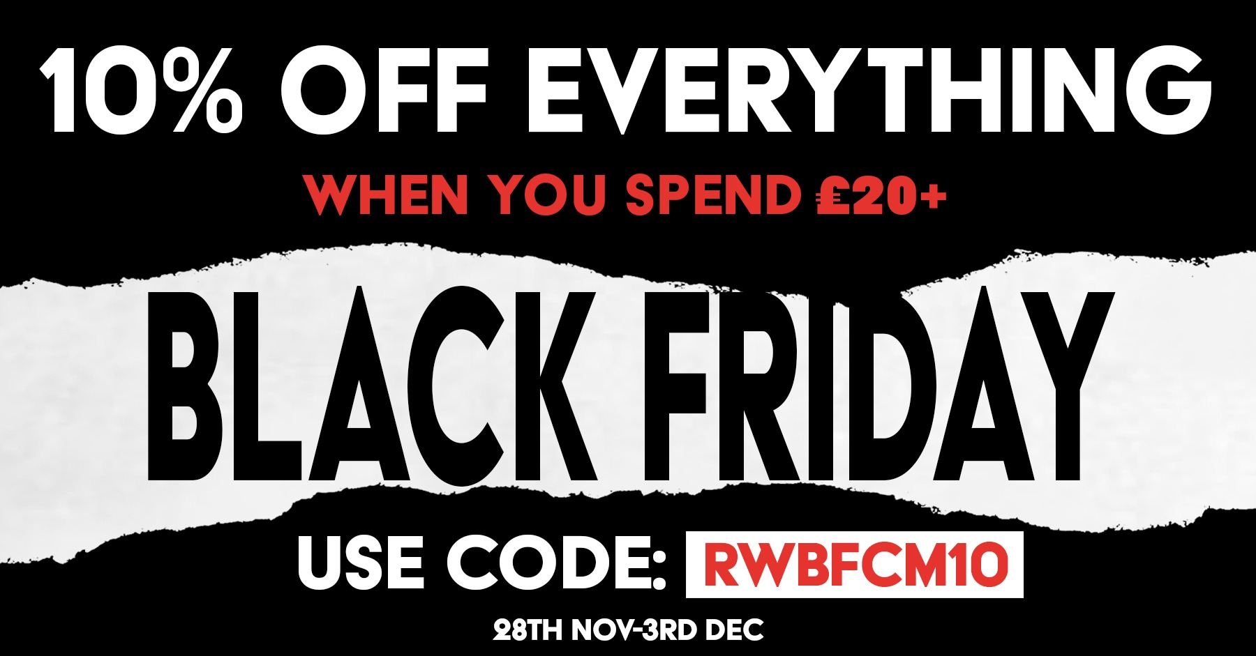 Enjoy 10% Off Everything + Double Rewards Points When You Spend £20 or More With Code RWBFCM10