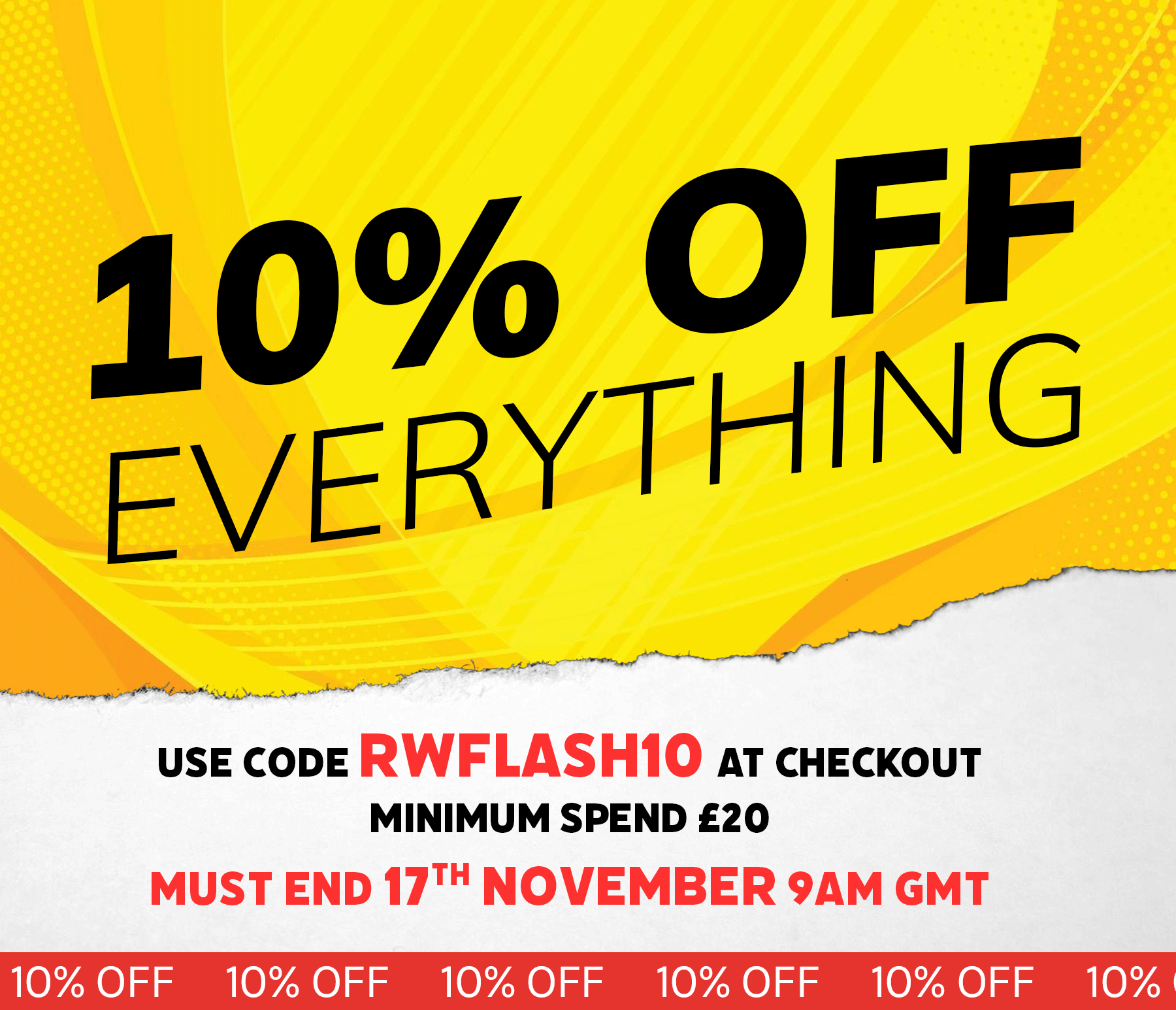 10% Off Everything When You Spend £20 or More. Use Code: RWFLASH10. Ends 9AM GMT Monday!
