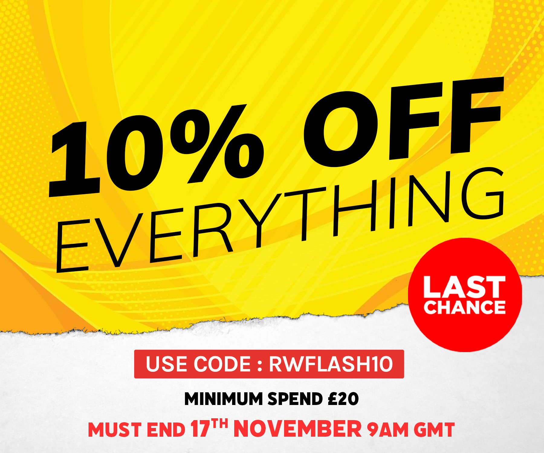 10% Off Everything When You Spend £20 or More. Use Code: RWFLASH10. Ends 9AM GMT Monday!