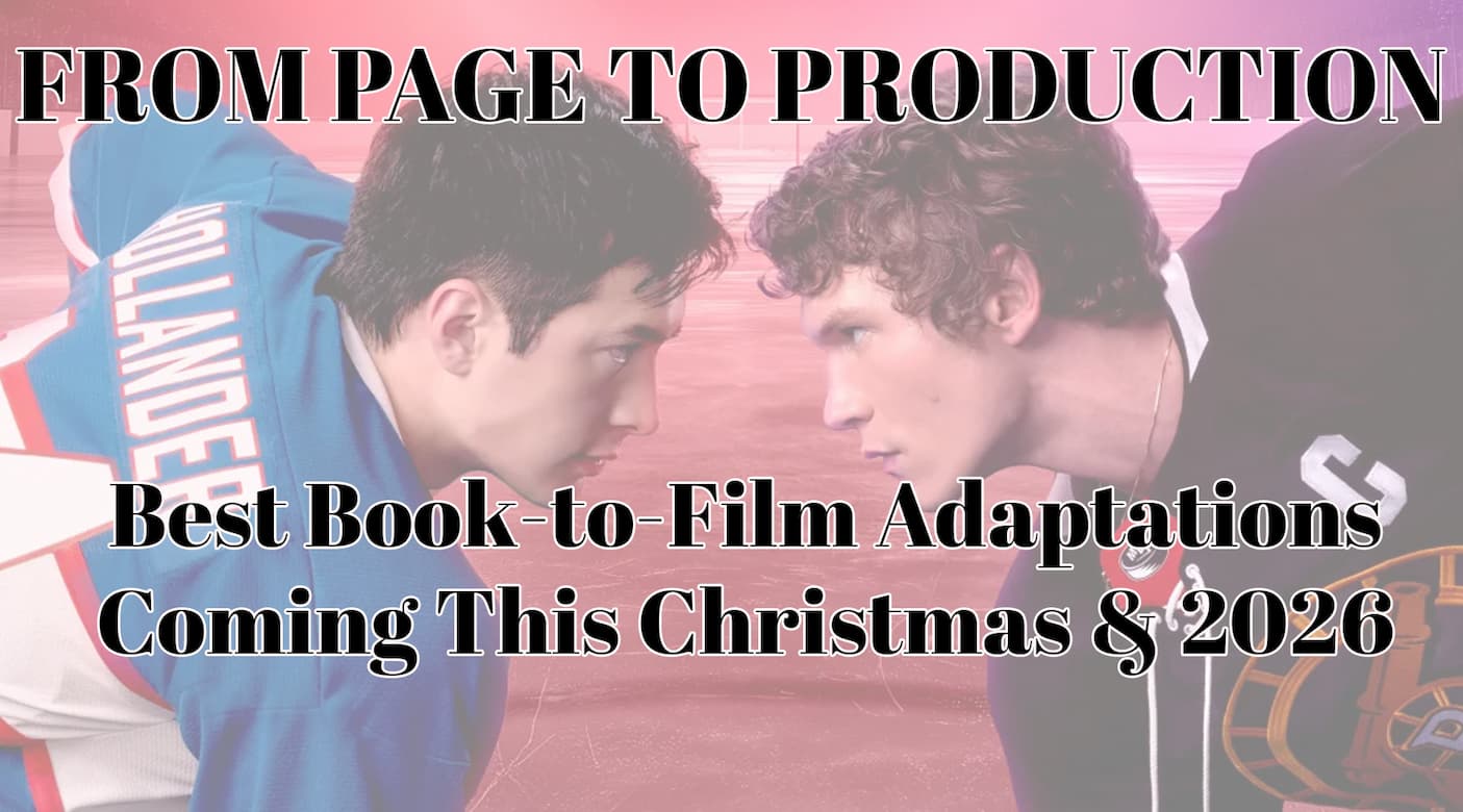 From Page to Production:  Best Book-to-Film Adaptations Coming This Christmas & 2026