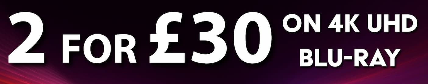 2 for £30 on 4K UHD Blu-Ray