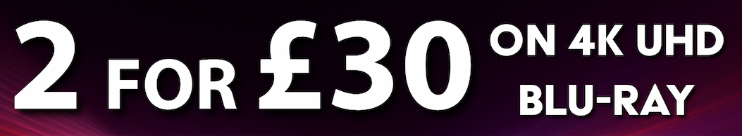 2 for £30 on 4K UHD Blu-Ray