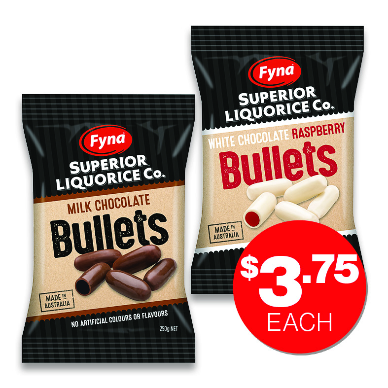 Fyna White Chocolate Raspberry Bullets 230g Fyna Milk Chocolate Liquorice Bullets 250g $3.75ea