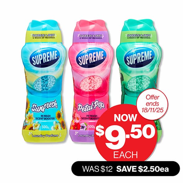 Supreme  In-Wash Scent Booster Assorted 500g  WAS $12 NOW $9.50ea SAVE $2.50ea Offer ends 18/11/25
