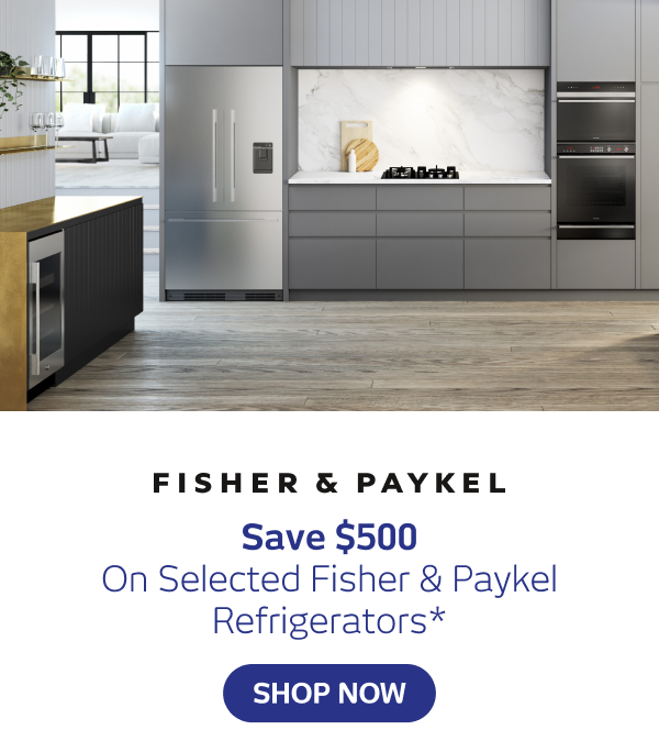 Save $500 On Fisher & Paykel Refrigerators