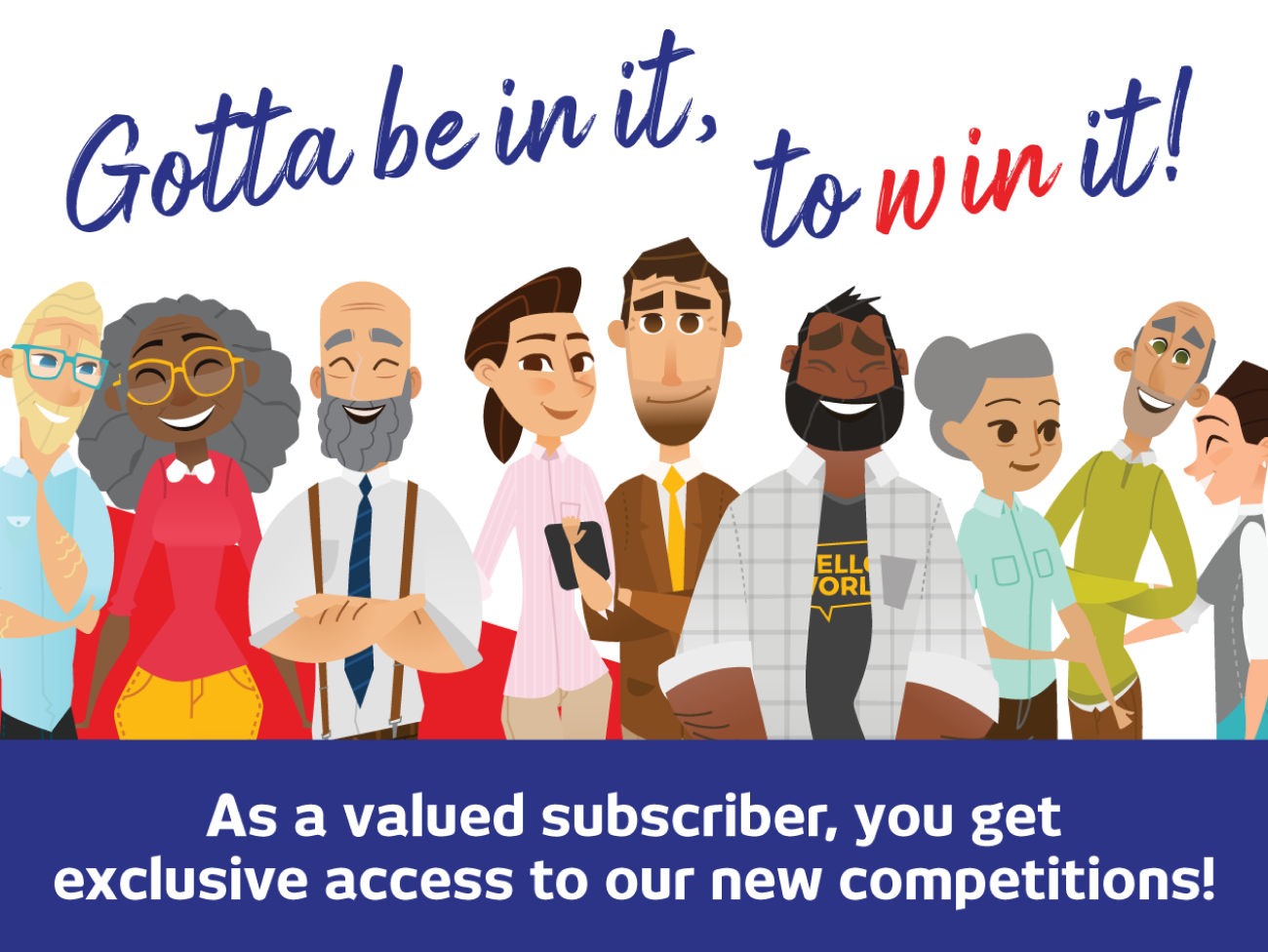 Gotta be in it to win it!