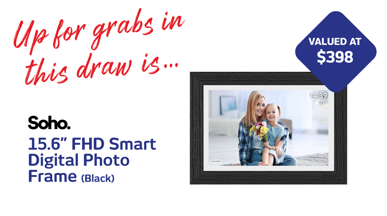 Up for grabs this draw is a Soho 15.6” FHD Smart Digital Photo Frame valued at $398