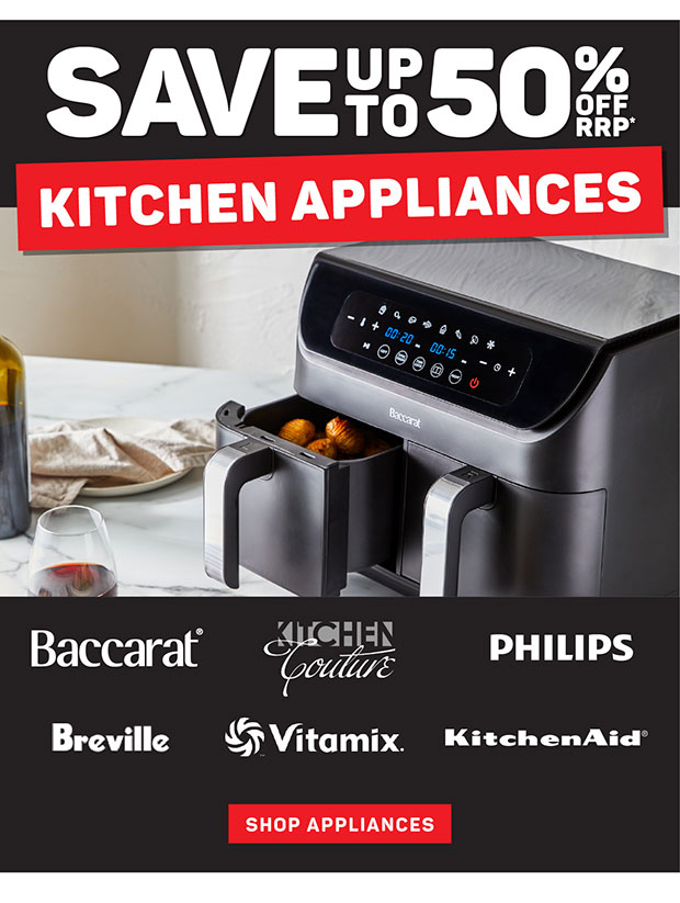 UP TO 50% OFF KITCHEN APPLIANCES