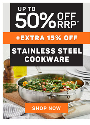 UP TO 50% OFF STAINLESS STEEL COOKWARE