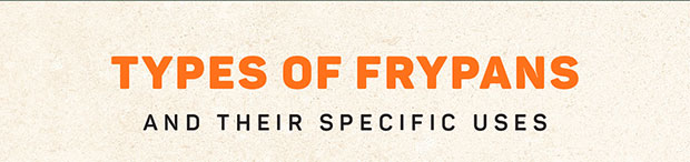 TYPES OF FRYPANS