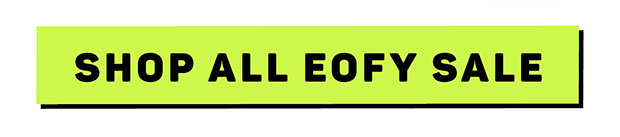 SHOP ALL EOFY SALE