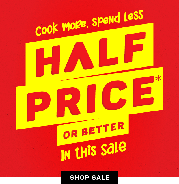 HALF PRICE or BETTER in this Sale