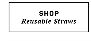 Shop Reusable Straws