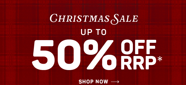 CHRISTMAS SALE: UP TO 50% OFF RRP*
