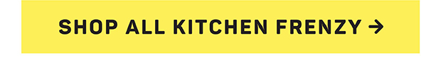 SHOP ALL KITCHEN FRENZY