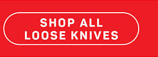 SHOP ALL LOOSE KNIVES