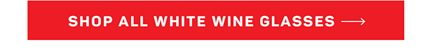 Shop All White Wine Glasses