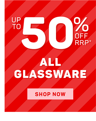 Up to 50% off RRP* Glassware