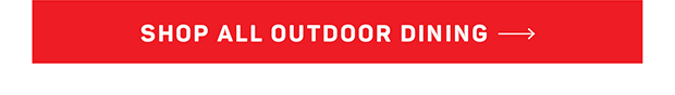 Shop All Outdoor Dining