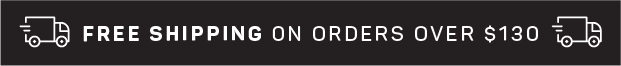 FREE SHIPPING ON ORDERS $130