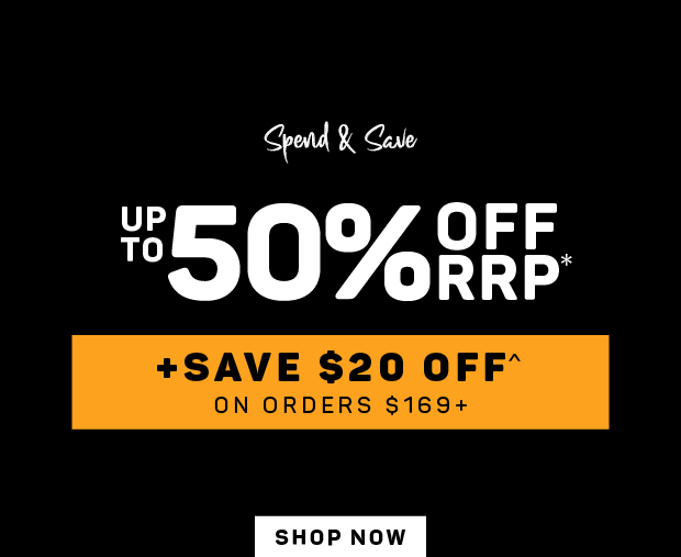 Spend & Save: Up to 50% off RRP* + Save $20 off^ on Orders $169+