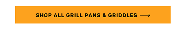 Shop All Griddles & Grill Pans
