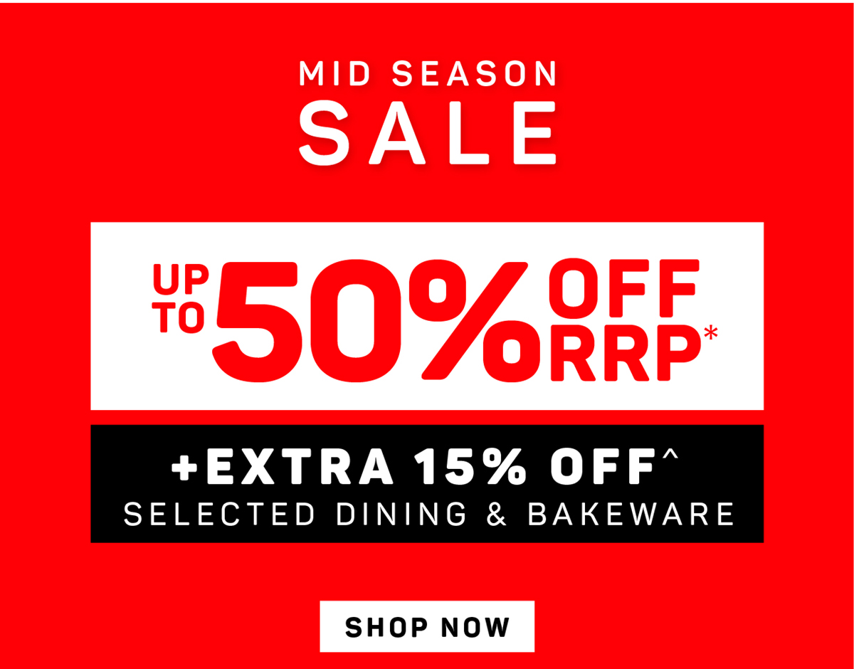 Mid Season Sale: Up to 50% off RRP
