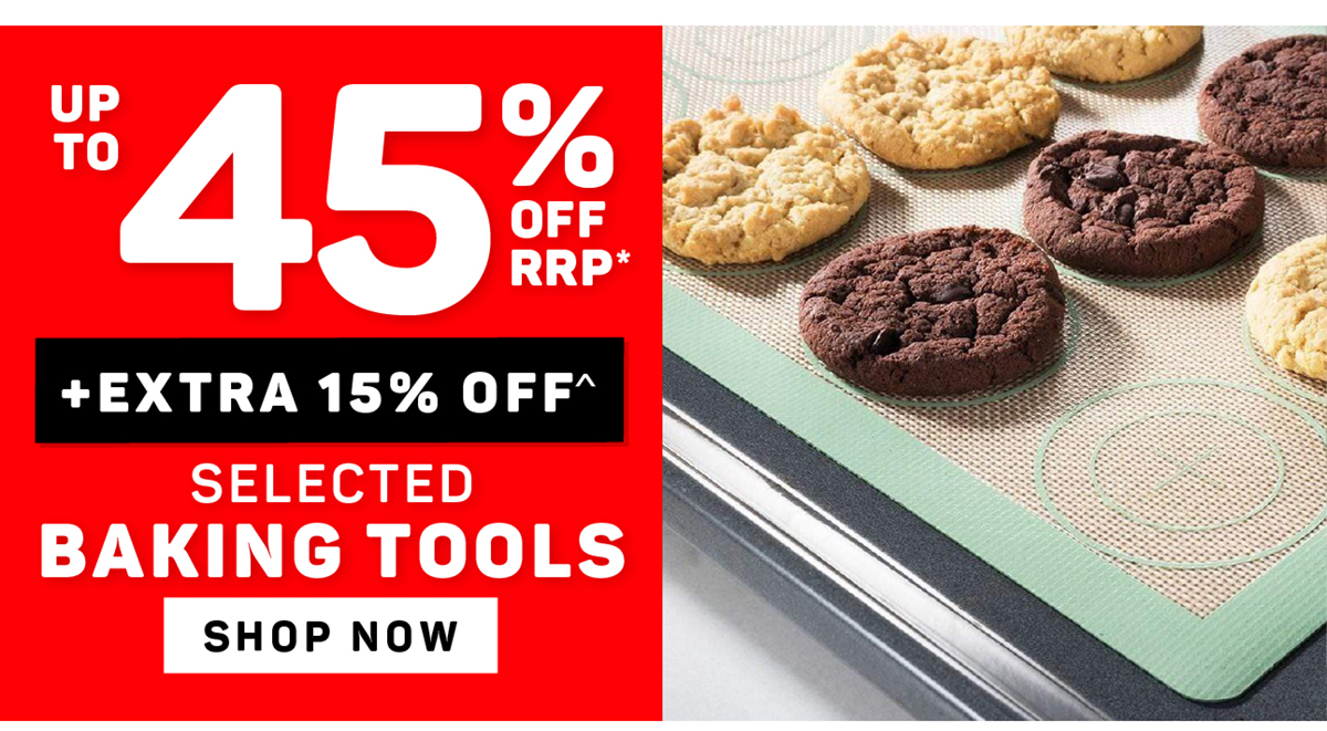 Up to 45% off RRP + Extra 15% off Selected Baking Tools