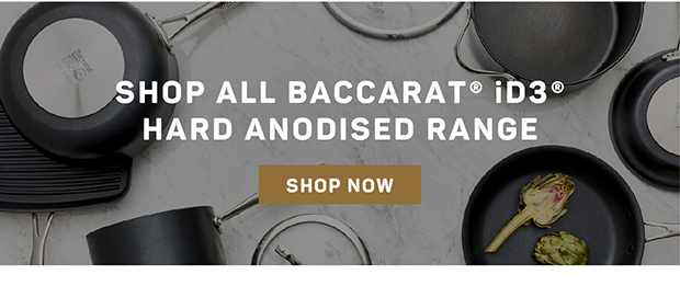 Shop the Baccarat iD3 Hard Anodised Range