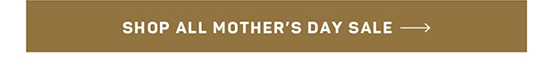 Shop All Mother's Day Sale