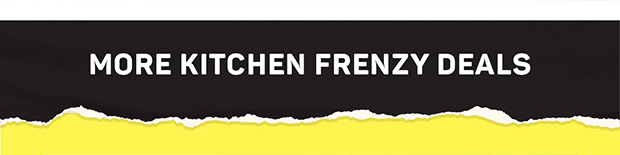More Kitchen Frenzy Deals