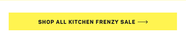 Shop All Kicthen Frenzy Sale