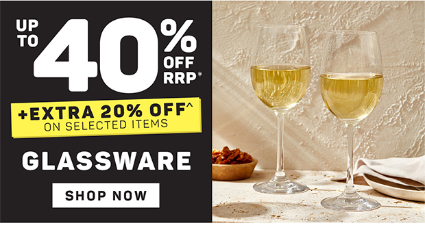 Up to 40% off + Extra 20% off on Selected Glassware
