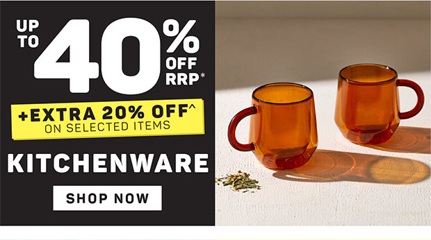 Up to 40% off + Extra 20% off on Selected Kitchenware