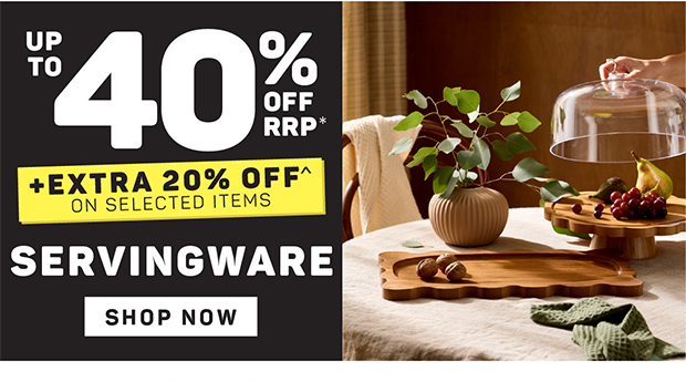 Up to 40% off + Extra 20% off on Selected Servingware