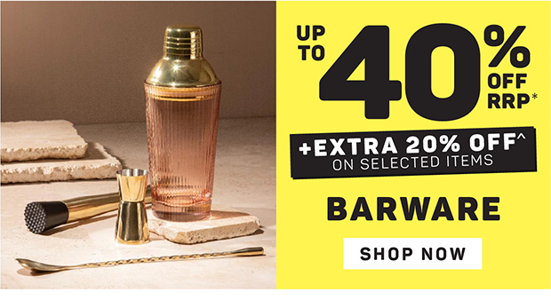 Up to 40% off + Extra 20% off on Selected Barware