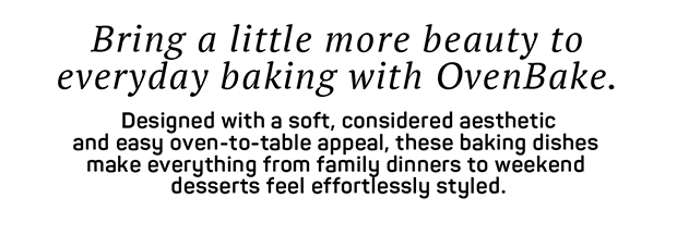 Bring a little more beauty to everyday baking with OvenBake.
