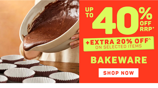 Up to 40% OFF RRP* + Extra 20% OFF^ on Selected Bakeware