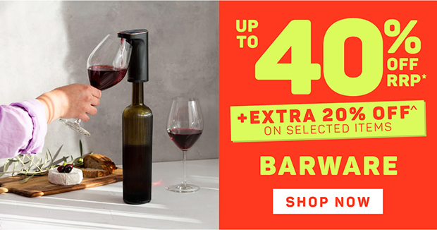 Up to 40% OFF RRP* + Extra 20% OFF^ on Selected Barware