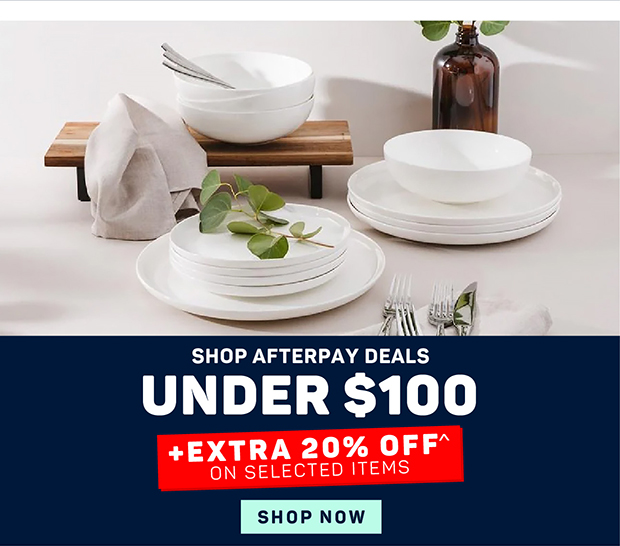 Afterpay Deals Under $100 + Extra 20% OFF^ on Selected Items