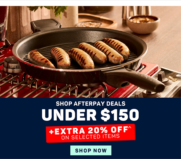 Afterpay Deals Under $150 + Extra 20% OFF^ on Selected Items