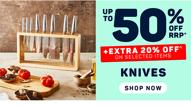 Up to 50% OFF RRP* + Extra 20% OFF^ on Selected Knives