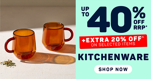 Up to 40% OFF RRP* + Extra 20% OFF^ on Selected Kitchenware