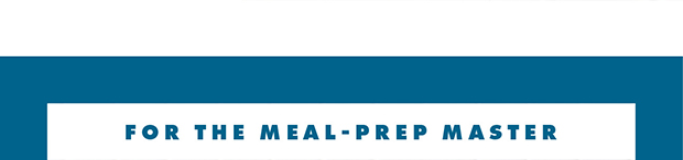 For the Meal-Prep Master